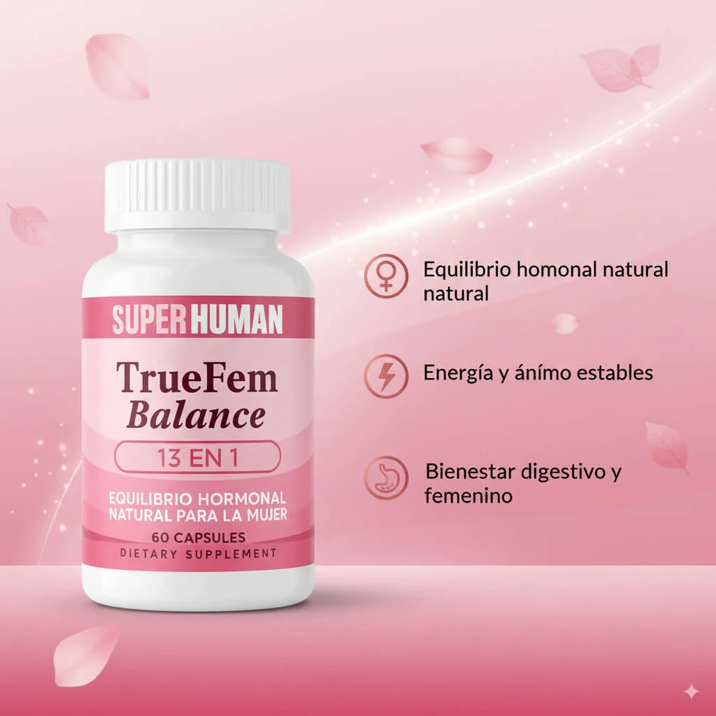 TrueFem Balance – Cápsulas para el Equilibrio Hormonal y Bienestar Femenino (60 Cápsulas) – SuperHuman